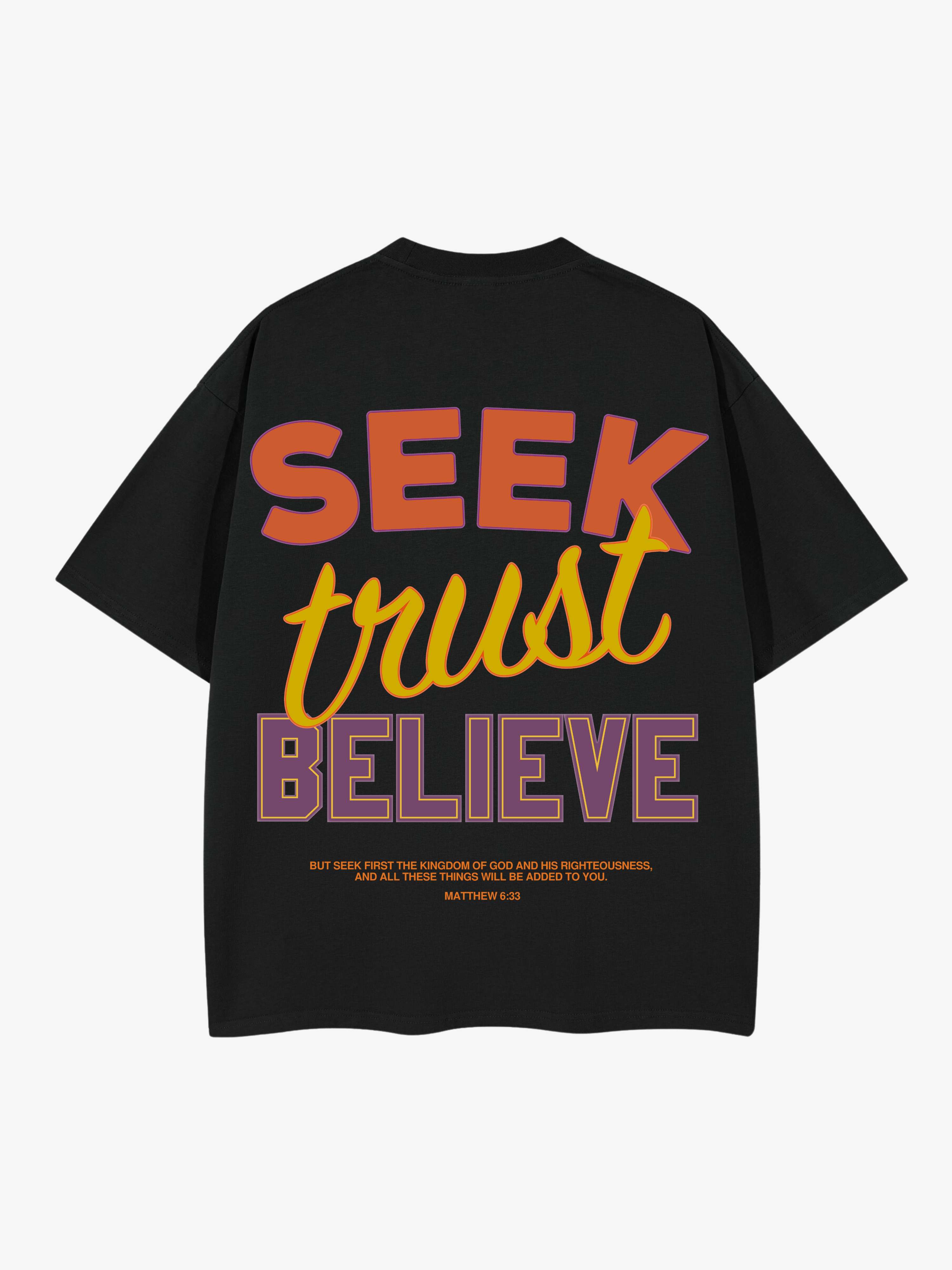 SEEK TRUST & BELIEVE T-SHIRT