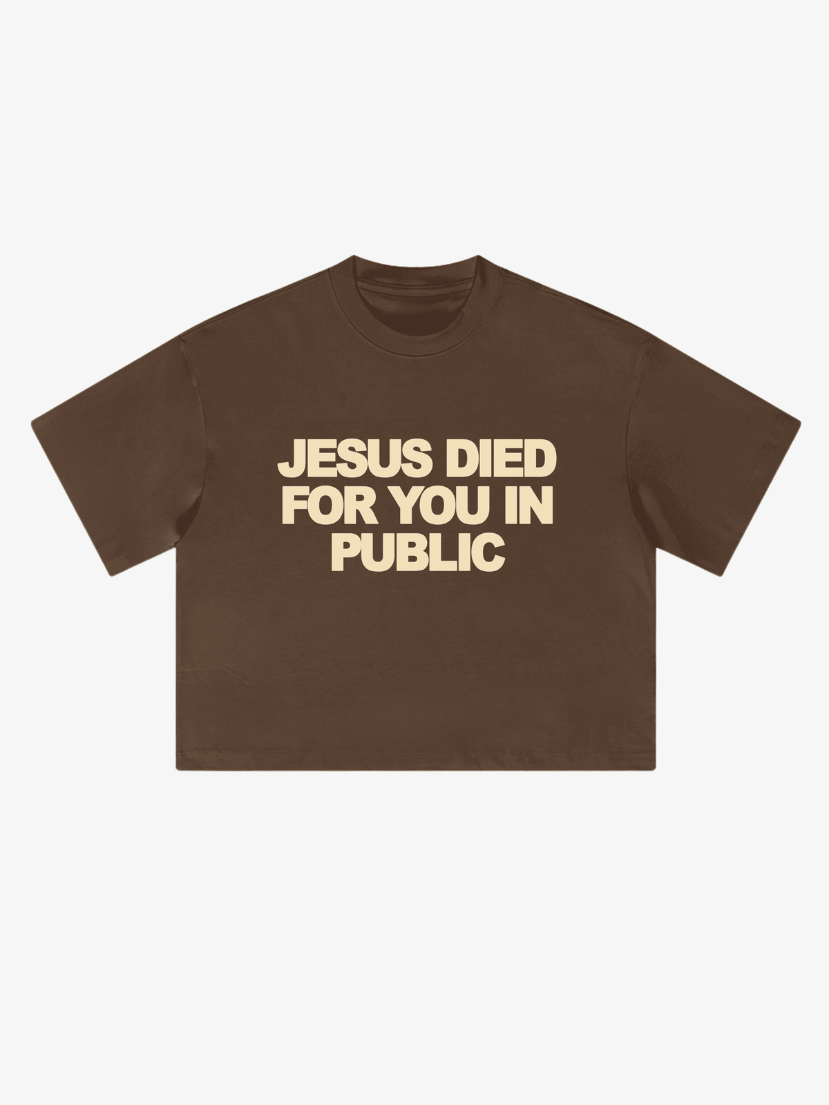 JESUS DIED FOR YOU IN PUBLIC, DON