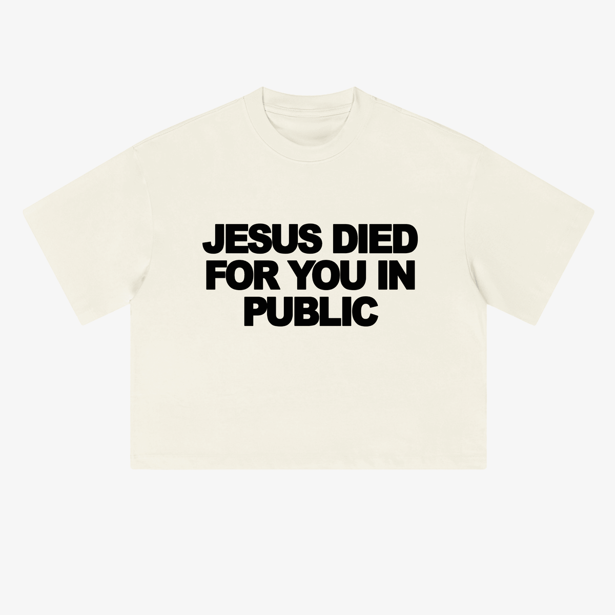 JESUS DIED FOR YOU IN PUBLIC, DON